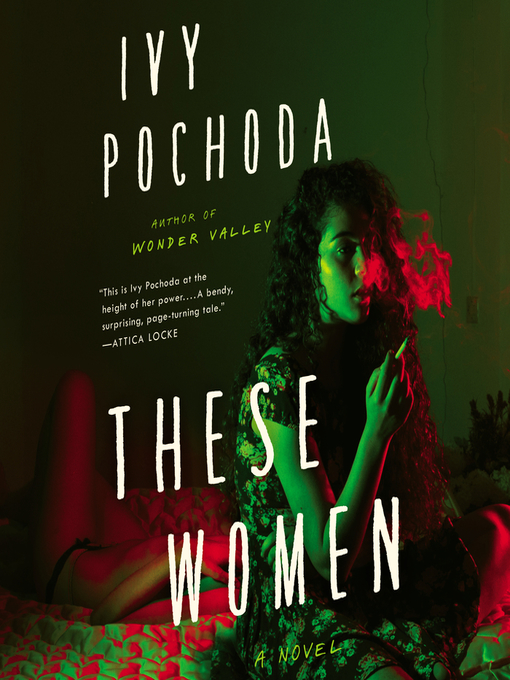 Title details for These Women by Ivy Pochoda - Available